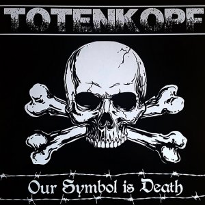 Totenkopf - Our Symbol Is Death (2017)