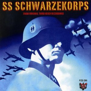 SS Schwarzekorps - Original Third Reich Recordings (2007)
