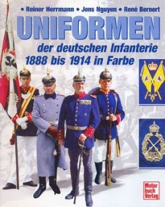 Uniformen der Deutschen Infanterie 1888 bis 1914 in Farbe