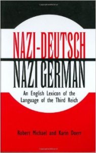 Nazi-Deutsch / Nazi German: An English Lexicon of the Language of the Third Reich