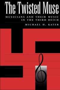 The Twisted Muse: Musicians and Their Music in the Third Reich