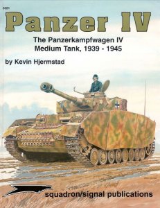 Panzer IV: The Panzerkampfwagen IV Medium Tank 1939-1945 (Squadron Signal 6081)