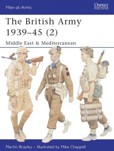 The British Army 1939-1945 (2): Middle East & Mediterranean (Osprey Men-at-Arms 368)