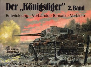 Der Konigstigere 2. Band: Entwicklung, Verbande, Einsatz, Verbleib (Waffen-Arsenal 111)