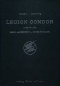 Legion Condor 1936-1939: Eine Illustrierte Dokumentation
