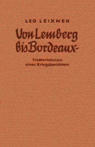 Von Lemberg Bis Bordeaux: Fronterlebnisse Eines Kreigsberichters