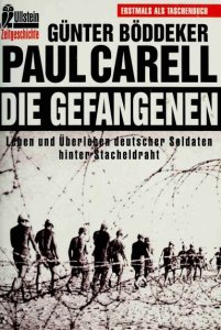 Die Gefangenen: Leben und Uberleben Deutscher Soldaten Hinter Stacheldraht