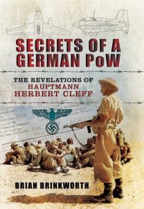 Secrets of a German POW: The Revelations of Hauptmann Herbert Cleff