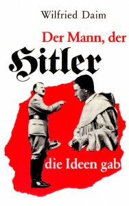 Der Mann, der Hitler die Ideen gab. Die sektiererischen Grundlagen des Nationalsozialismus