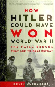 How Hitler Could Have Won World War II