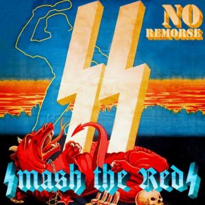 No Remorse – Smash the Reds - Adolf Hitler (2017)