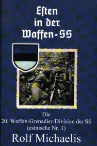 Esten in der Waffen-SS: Die 20.Waffen-Grenadier-Division der SS