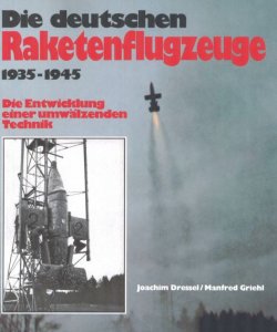 Die Deutschen Raketenflugzeuge 1935-1945