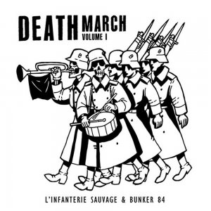 L'Infanterie Sauvage & Bunker 84 ‎- Death March vol. 1 (2017)