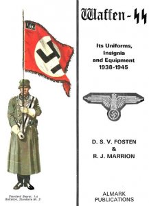 Waffen-SS: Its Uniforms, Insignia and Equipment 1938-1945