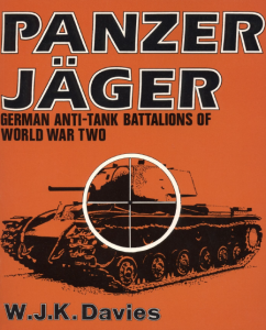 Panzer Jager: German Anti-Tank Batalions of World War Two
