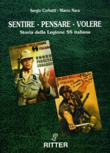 Sentire, Pensare, Volere: Storia Della Legione SS Italiana