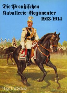 Die Preussischen Kavallerie-Regimenter 1913-1914