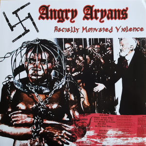 Angry Aryans ‎- Racially Motivated Violence (2017)