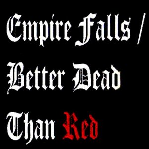 Empire Falls & Better Dead Than Red - Live