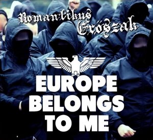 Romantikus Eroszak ‎- Europe Belongs To Me (2017)
