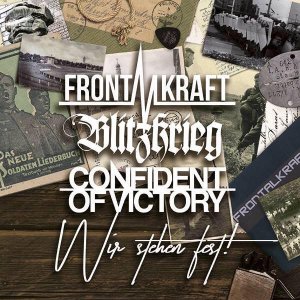 Frontalkraft / Blitzkrieg / Confident of Victory - Wir Stehen Fest! (2018) LOSSLESS