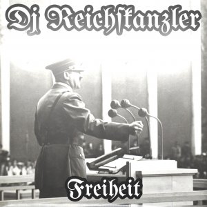 Dj Reichskanzler - Freiheit (2018)