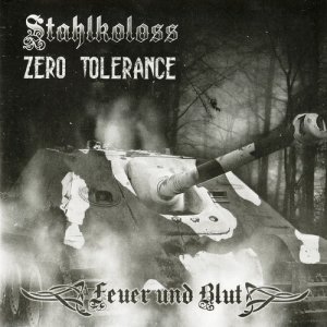 Stahlkoloss & Zero Tolerance - Feuer und Blut (2008)