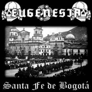 Eugenesia - Santa fe de Bogota / Asi es mi vida! (2018)