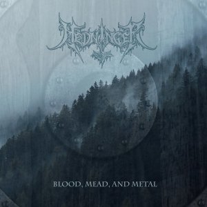 Hedninger - Blood, Mead, And Metal (2018)