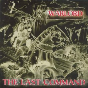 Warlord - The Last Command (2006 / 2014)