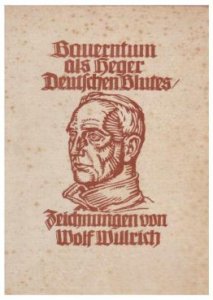 Wolfgang Willrich - Bauerntum als Heger Deutschen Blutes