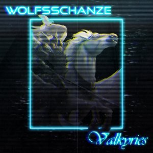 Wolfsschanze - Valkyries (2018)