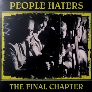 People Haters ‎- The Final Chapter (2018)