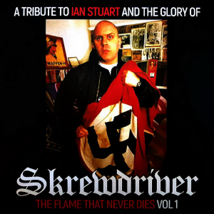 A Tribute To Ian Stuart And The Glory Of Skrewdriver - The Flame That Never Dies Vol. 1 (2019)