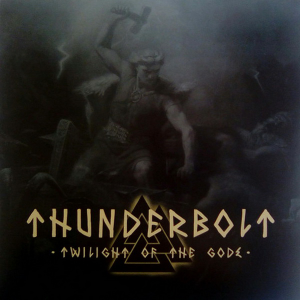 Thunderbolt - Twilight Of The Gods (2019)