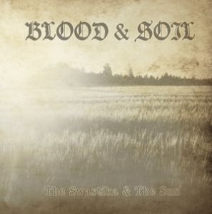 Blood & Soil - The Swastika & The Sun (2018)