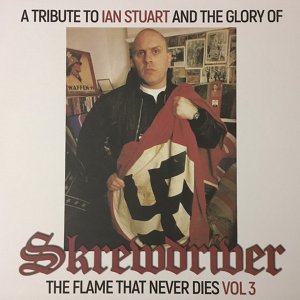 A Tribute To Ian Stuart And The Glory Of Skrewdriver - The Flame That Never Dies vol. 3 (2020)