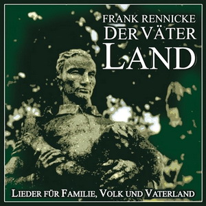 Frank Rennicke ‎– Der Väter Land - Lieder Für Familie, Volk Und Vaterland (2020)