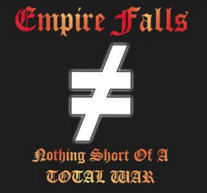 Empire Falls ‎- Nothing Short Of Total War (2013)