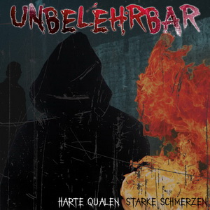 Unbelehrbar - Harte Qualen Starke Schmerzen (2020)