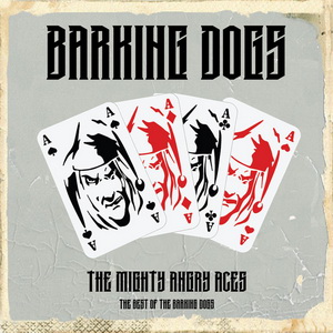 Barking Dogs ‎- The Mighty Angry Aces (2020)