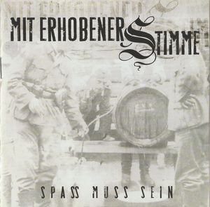 Mit Erhobener Stimme - Spass Muss Sein (2013)