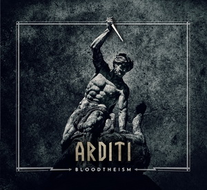 Arditi - Bloodtheism + Bonus (2020 / 2021)