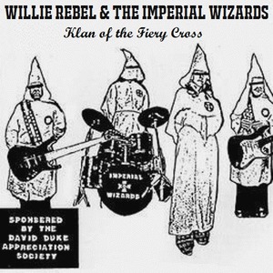 Willie Rebel & The Imperial Wizards - Klan of the fiery cross (2021)