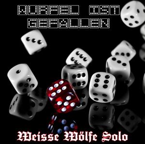 Weisse Wölfe Solo - Würfel Ist Gefallen (2021)