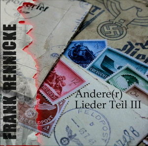 Frank Rennicke - Andere(r) Lieder Teil III (2021)