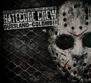 Hatecore Crew – Russland-Colombia (2021)