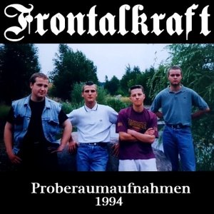 Frontalkraft - Proberaumaufnahmen (1994)