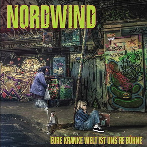 Nordwind - Eure Kranke Welt Ist Uns're Bühne (2021) LOSSLESS